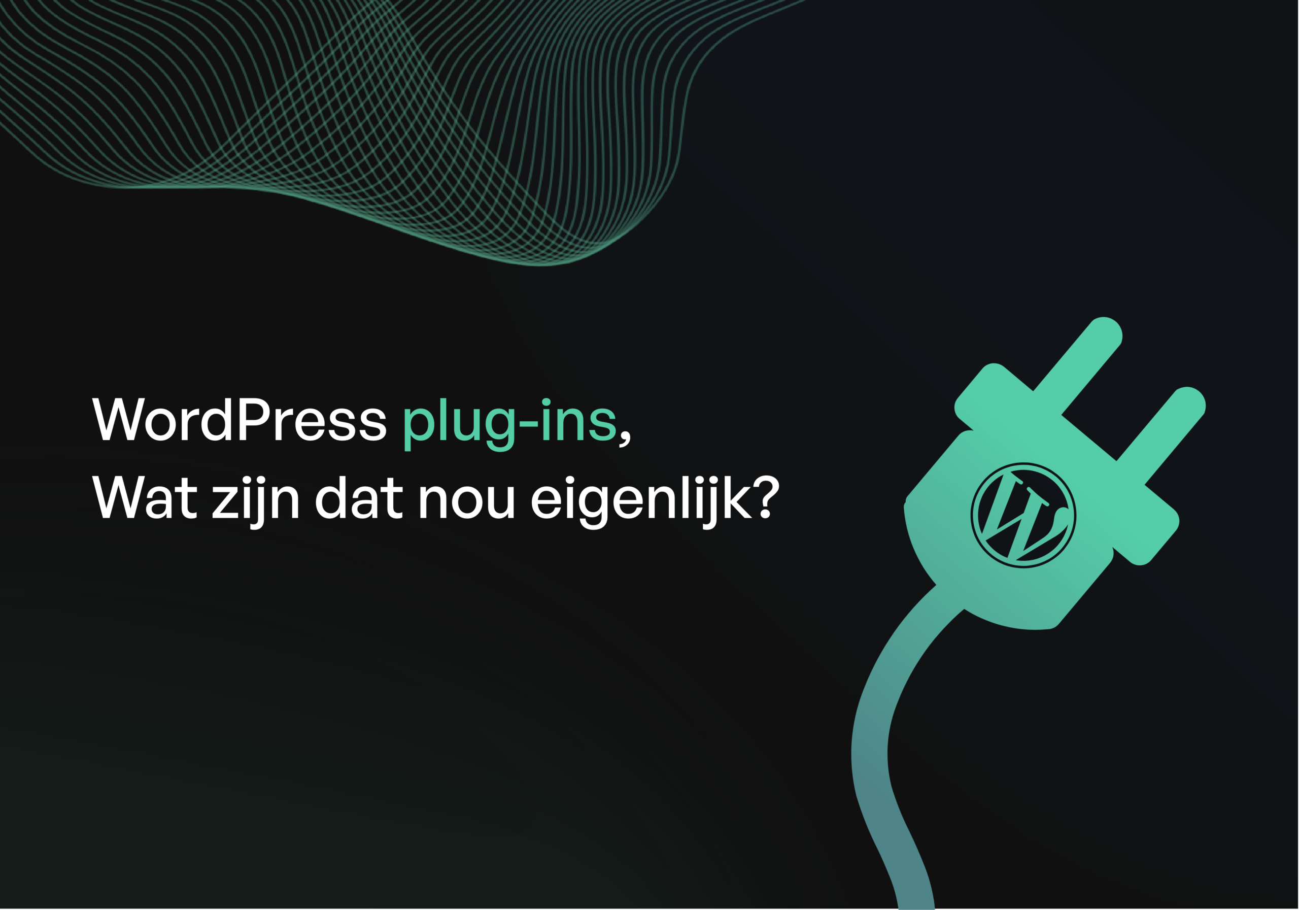 WordPress plug-ins, wat zijn dat nou eigenlijk?